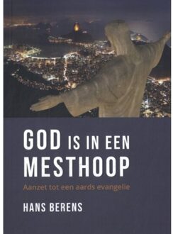 Van Warven Produkties God Is In Een Mesthoop - Hans Berens