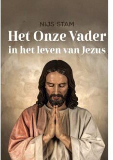 Van Warven Produkties Het Onze Vader In Het Leven Van Jezus - Nijs Stam