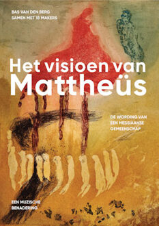 Van Warven Produkties Het Visioen Van Mattheüs - Bas van den Berg