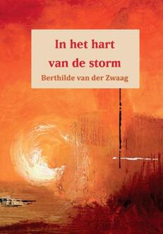 Van Warven Produkties In het hart van de storm - Boek Berthilde van der Zwaag (9492421577)