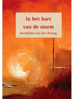 Van Warven Produkties In het hart van de storm - Boek Berthilde van der Zwaag (9492421577)