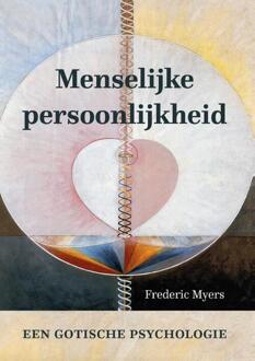 Van Warven Produkties Menselijke Persoonlijkheid En Haar Voortbestaan Na De Lichamelijke Dood - Frederic William Henry Myers