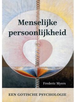 Van Warven Produkties Menselijke Persoonlijkheid En Haar Voortbestaan Na De Lichamelijke Dood - Frederic William Henry Myers