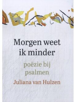 Van Warven Produkties Morgen Weet Ik Minder - Juliana van Hulzen