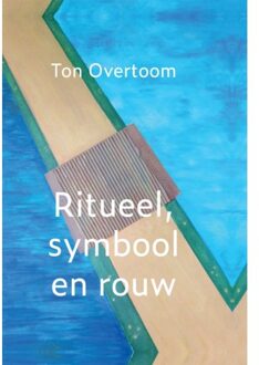 Van Warven Produkties Ritueel, Symbool En Rouw - Ton Overtoom