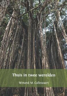 Van Warven Produkties Thuis in twee werelden - Boek Winand M. Callewaert (9492421445)