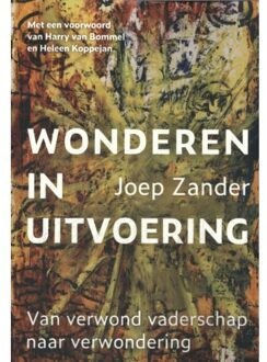 Van Warven Produkties Wonderen In Uitvoering - Joep Zander