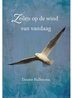 Van Warven Produkties Zeilen op de wind van vandaag - Boek Douwe Halbesma (9492421003)