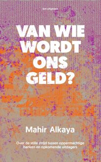 Van wie wordt ons geld? - Mahir Alkaya - ebook