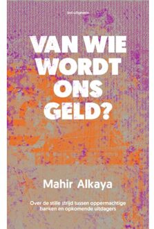 Van Wie Wordt Ons Geld? - Mahir Alkaya