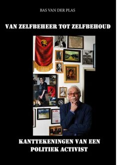 Van Zelfbeheer Tot Zelfbehoud - Bas van der Plas