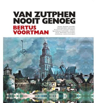Van Zutphen Nooit Genoeg - Bertus Voortman - Willem Sprengers