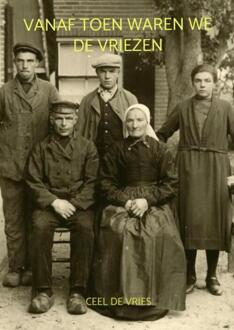 Vanaf toen waren we De Vriezen -  Ceel de Vries (ISBN: 9789403839752)