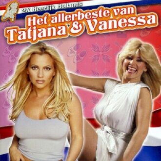 Vanessa & Tatjana - Heerlijk Hollands - Het Beste Van
