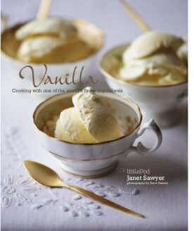 Vanilla: Cooking with one of the world's finest ingredients
