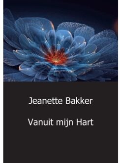 Vanuit mijn Hart - Boek Jeanette Bakker (9461937873)