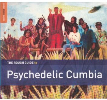 Various - Psychedelic Cumbia. The Rough Guide