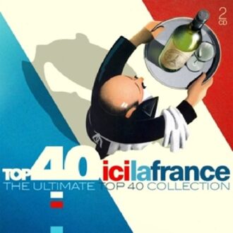 VARIOUS - TOP40 / ICI LA FRANCE | CD