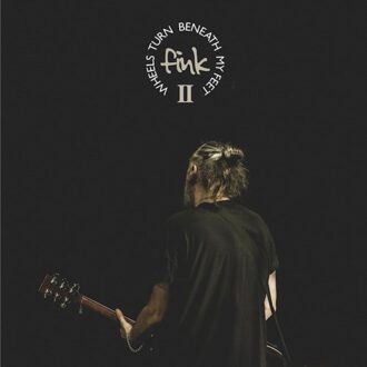 Various Wheels Turn Beneath My Feet Ii - Fink