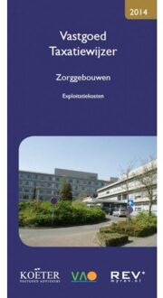 Vastgoed taxatiewijzer / 2014 / Zorggebouwen - Boek Koeter Vastgoed Adviseurs (9082028352)