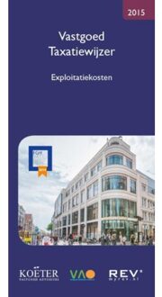 Vastgoed taxatiewijzer / 2015 Exploitatiekosten - Boek Koëter Vastgoed Adviseurs B.V. (9082028379)