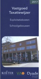 Vastgoed Taxatiewijzer / 2017 Exploitatiekosten Schoolgebouwen - Boek Koëter Vastgoed Adviseurs B.V. (9082662515)