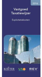 Vastgoed Taxatiewijzer / Exploitatiekosten 2016 - Boek Koëter (9082028387)