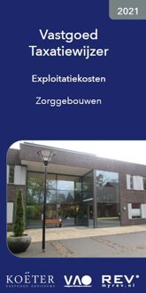 Vastgoed Taxatiewijzer Exploitatiekosten Zorggebouwen 2021 - Koeter Vastgoed Adviseurs