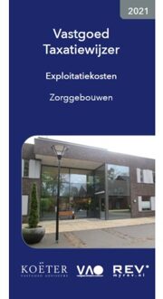 Vastgoed Taxatiewijzer Exploitatiekosten Zorggebouwen 2021 - Koeter Vastgoed Adviseurs