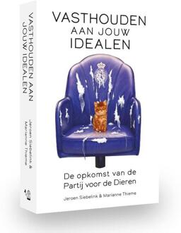 Vasthouden aan jouw idealen -  Jeroen Siebelink, Marianne Thieme (ISBN: 9789090357355)