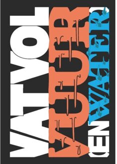 Vat vol vuur (en water)