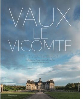 Vaux-Le-Vicomte: A Private Invitation - Guillaume Picon