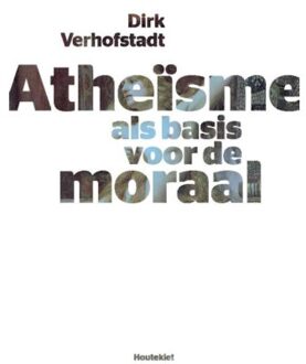 VBK - Houtekiet Atheisme als basis voor de moraal - Boek Dirk Verhofstadt (9089242562)