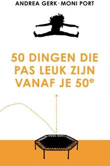 VBK Media 50 Dingen Die Pas Leuk Zijn Vanaf Je 50e - Andrea Gerk