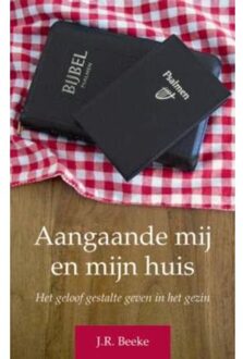 VBK Media Aangaande mij en mijn huis ( PB) - Boek J.R. Beeke (9088652074)