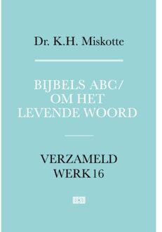 VBK Media Bijbels Abc En Om Het Levende Woord - Verzameld Werk - K.H. Miskotte