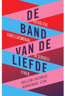 VBK Media De Band Van De Liefde - Willlem Jacobus kardinaal Eijk