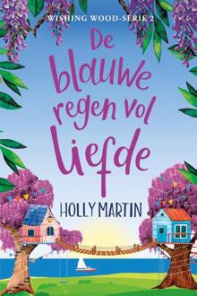 VBK Media De Blauweregen Vol Liefde - Wishing Wood - Holly Martin