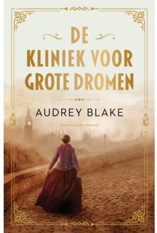 VBK Media De Kliniek Voor Grote Dromen - Nora Beady - Audrey Blake