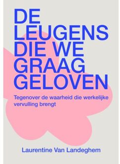 VBK Media De Leugens Die We Graag Geloven - Laurentine Van Landeghem