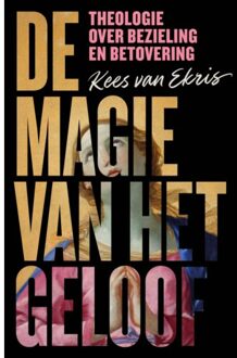 VBK Media De Magie Van Het Geloof - Kees van Ekris