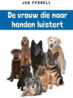 VBK Media De vrouw die naar honden luistert - Boek Jan Fennell (9052108803)