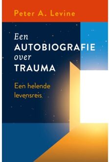 VBK Media Een Autobiografie Over Trauma - Peter A. Levine