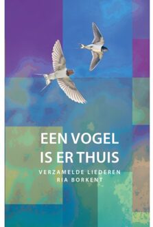 VBK Media Een Vogel Is Er Thuis - Ria Borkent