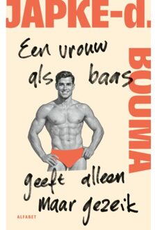 VBK Media Een Vrouw Als Baas Geeft Alleen Maar Gezeik - Japke-d. Bouma