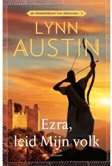 VBK Media Ezra, Leid Mijn Volk - De Wederopbouw Van Jeruzalem - Lynn Austin