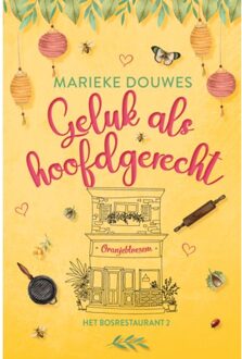 VBK Media Geluk Als Hoofdgerecht - Het Bosrestaurant - Marieke Douwes