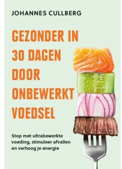 VBK Media Gezonder In 30 Dagen Door Onbewerkt Voedsel - Johannes Cullberg