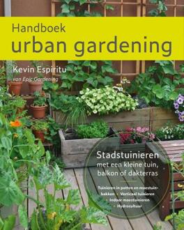 VBK Media Handboek Urban Gardening: Stadstuinieren Met Een Kleine Tuin, Balkon Of Dakterras - Kevin Espiritu