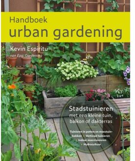 VBK Media Handboek Urban Gardening: Stadstuinieren Met Een Kleine Tuin, Balkon Of Dakterras - Kevin Espiritu